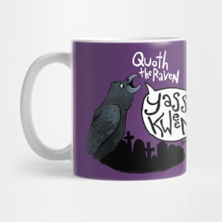 Quoth the Raven "Yasss Queen" Mug